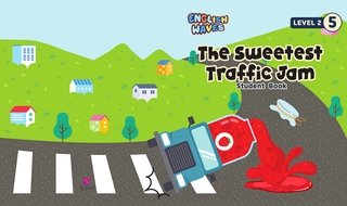 (Level2-5) The Sweetest Traffic Jam : Student Book