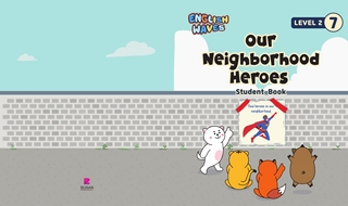 (Level2-7) Our Neighborhood Heroes : Student Book