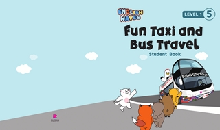 (level1-5) Fun Taxi and Bus Travel  : Student book